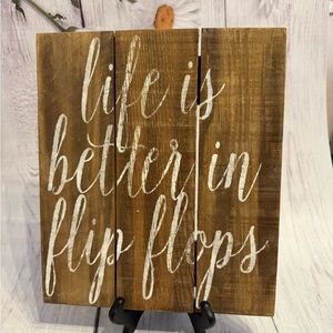 Life is better in flip flops sign